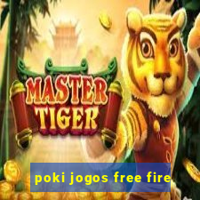 poki jogos free fire